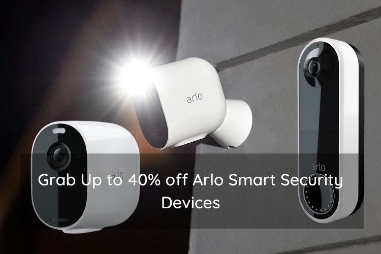 Grab Up to 40% off with Deals on Arlo Smart Security Devices